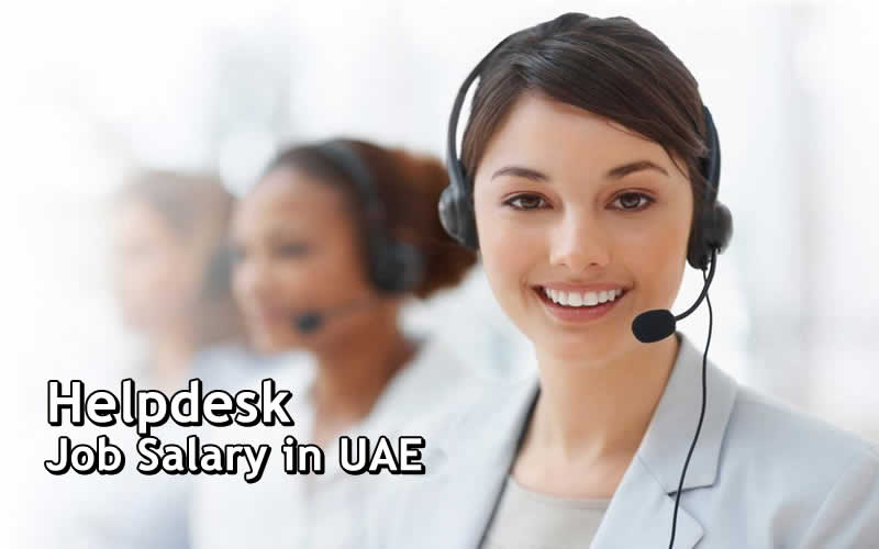Dubai and UAE Helpdesk Job Salary