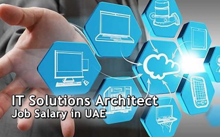 Dubai And Uae It Solutions Architect Job Salary
